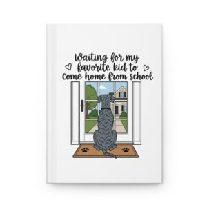 Hardcover Journal — Blue Brindle Great Dane "Waiting for My Favorite Kid to Come Home from School" Dog Notebook